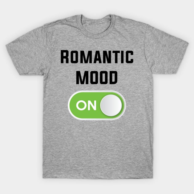 ROMANTIC MOOD ON T-Shirt by STUDIOVO